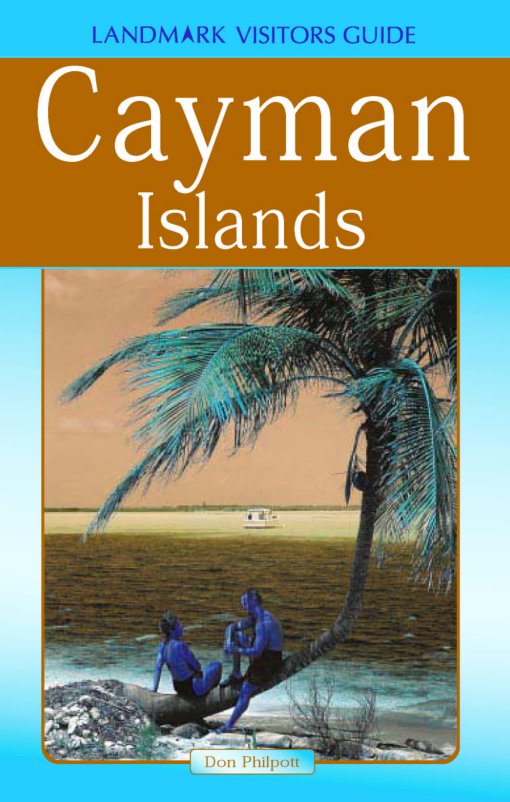 Cayman Islands Landmark Visitors Guide By Don Philpott